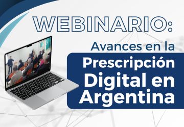 Webinario - Avances en la Prescripción Digital en Argentina.